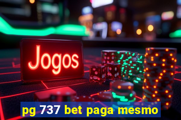 pg 737 bet paga mesmo